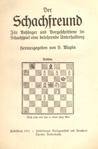Alapin, S(imon). (Hrsg.) Der Schachfreund. Fur Anfanger und Vorgeschrittene im Schachspiel eine belehrende Unterhaltung. Heidelberg, Berkenbusch, 1913 (арт 19)