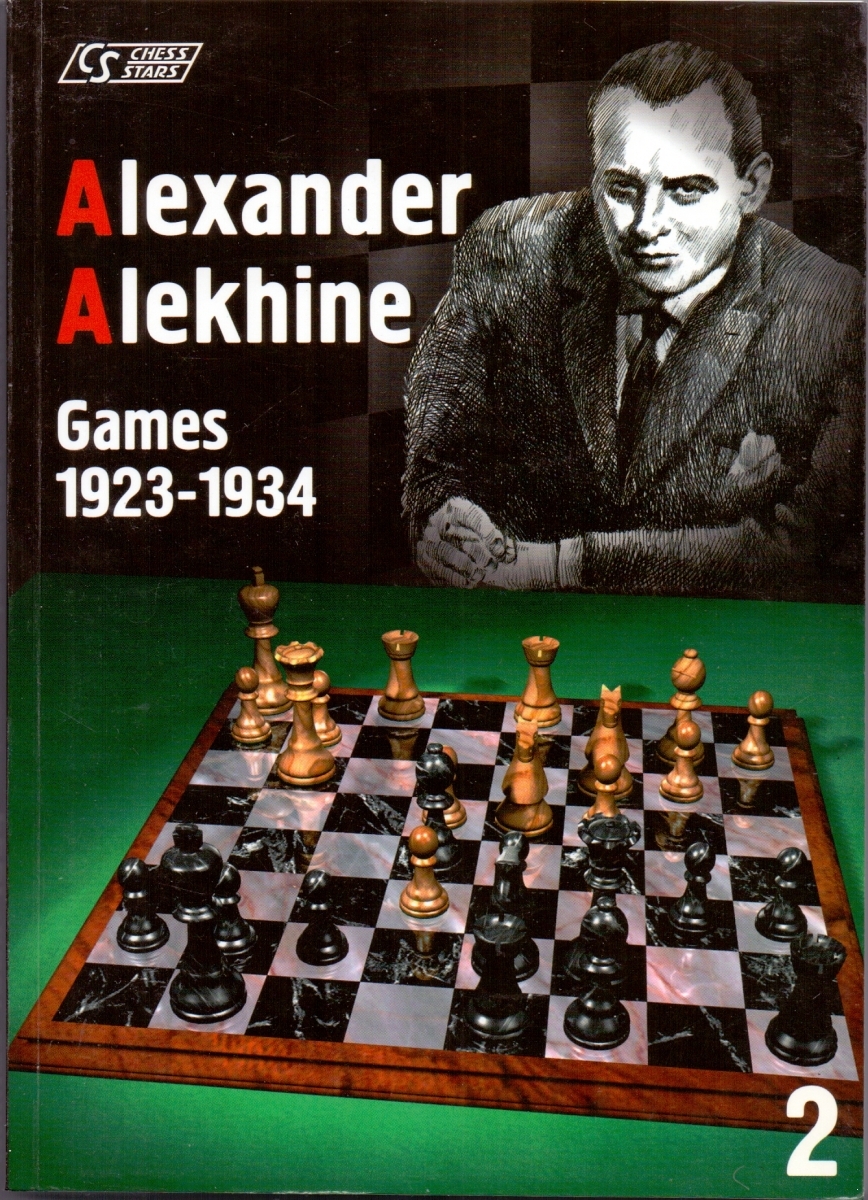 My best games of chess, 1908-1923 : Alekhine, Alexander, 1892-1946